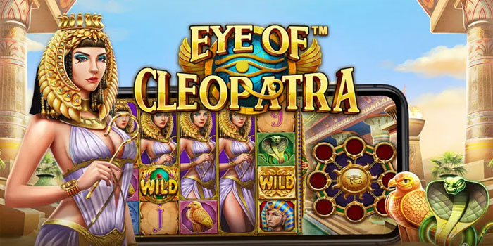 Rahasia Jackpot Slot Eye of Cleopatra Paling Ampuh