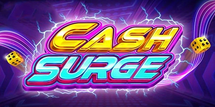 Strategi Ampuh Bermain Slot Cash Surge untuk Jackpot Maksimal