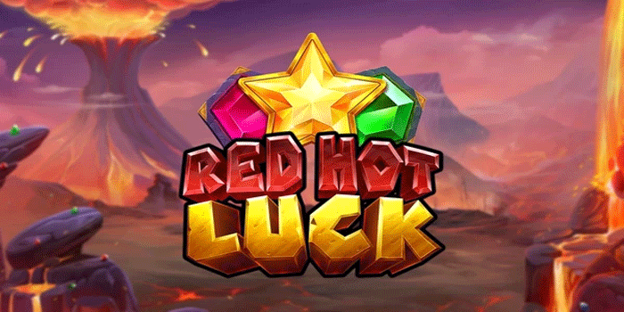 Tips Slot Red Hot Luck yang Bikin Kamu Menang Besar Terus